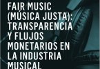 fair music report: transparencia y flujos monetarios en la industria musical. Rethink music