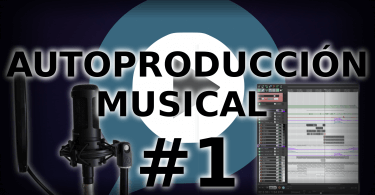 Producción musical. Curso de Autoproducción musical#1. Primeros pasos